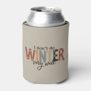 Ik doorsta de winter niet zo goed Gezellige tijd B Blikjeskoeler