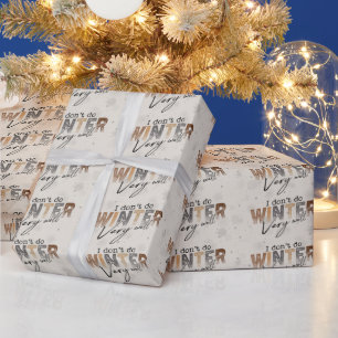 Ik doorsta de winter niet zo goed Grappige winter Cadeaupapier
