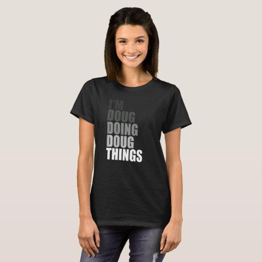 IK DOUG DE DINGEN VAN Birthday Gast First Na T-shirt (Voorkant volledig)