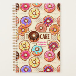 Ik Doughnut Care Cute Funny Donut Sweet TreLove Planner