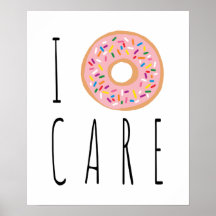 Ik Doughnut Care Funny Donut Poster