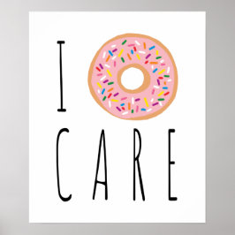 Ik Doughnut Care Funny Donut Poster