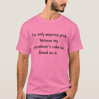 Ik draag alleen roze omdat mijn e... - Gepersonali T-shirt
