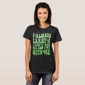 Ik Draag Altijd Een Klein Potje Bij Me St. Patrick T-shirt (Voorkant volledig)