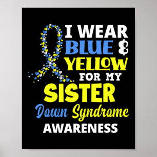 Ik Draag blauw en geel voor mijn zuster down syndr Poster