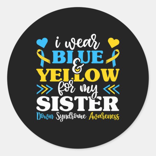 Ik Draag blauw geel voor mijn zuster Down Syndrome Ronde Sticker (Voorkant)