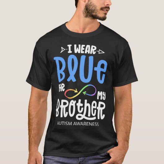 Ik Draag Blauw voor mijn Broer Autism Bewustheid A T-shirt (Voorkant)