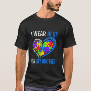Ik draag blauw voor mijn broer Autisme bewustzijn T-shirt