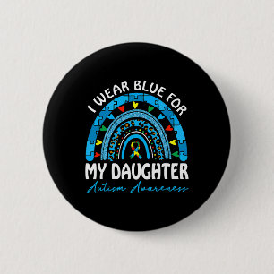 Ik draag blauw voor mijn dochter Autism Awareness Ronde Button 5,7 Cm