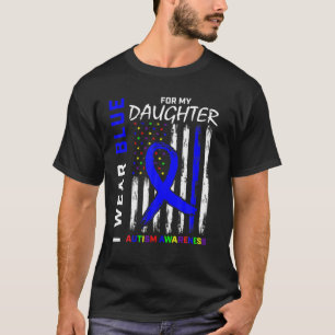 Ik Draag blauw voor mijn dochter Autism Awareness T-shirt