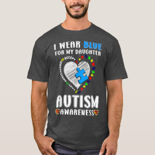 Ik Draag Blauw voor Mijn dochter Autism Awareness T-shirt