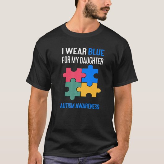 Ik Draag Blauw voor mijn dochter Autism Awareness  T-shirt (Voorkant)