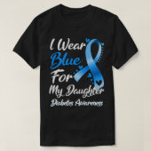 Ik Draag blauw voor mijn dochter Diabetes die zich T-shirt (Design voorkant)