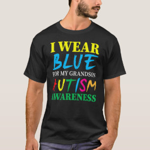 Ik Draag Blauw voor mijn kleinzoon Autisme Bewusth T-shirt
