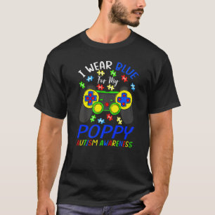 Ik draag blauw voor mijn Poppy-autisme bewustzijn  T-shirt