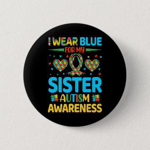 Ik draag blauw voor mijn zus Autisme bewustzijn Br Ronde Button 5,7 Cm