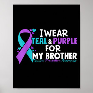 Ik Draag Blauwgroen & Paarse voor mijn broertj Poster