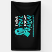 Ik Draag Blauwgroen voor mijn moeder ovariumkanker Spandoek (Verticaal)