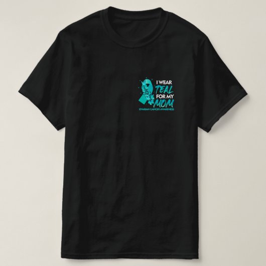 Ik Draag Blauwgroen voor mijn moeder ovariumkanker T-shirt (Design voorkant)