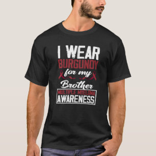 Ik Draag Bourgogne voor mijn broer multiple myeloo T-shirt