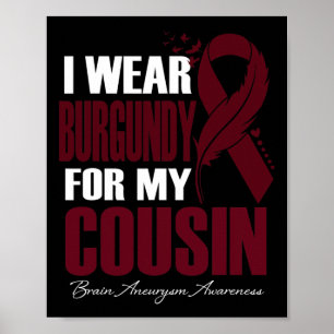 Ik Draag Bourgogne voor mijn neef Brain Aneurysm A Poster