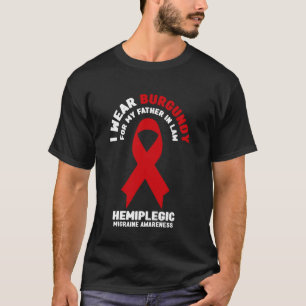 Ik Draag Bourgogne voor mijn schoonvader Hemiplegi T-shirt