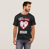 Ik Draag Bourgogne voor My Sister Brain Aneurysm A T-shirt (Voorkant volledig)