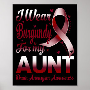 Ik Draag Burgundy voor mijn tante Brain Aneurysm A Poster
