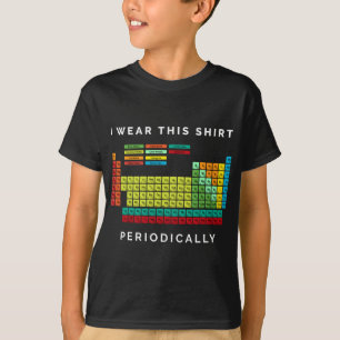 Ik Draag dit regelmatig. Periodieke Tafelchemie T-shirt