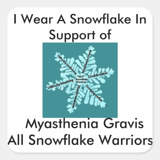 Ik draag een Snowflake/Myasthenia Gravis-bewustzij Vierkante Sticker (Voorkant)