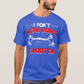 Ik draag geen bogen als ik op m'n archery schiet.  t-shirt