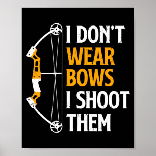 Ik draag geen bogen ik schiet ze Boogschieten Mooi Poster