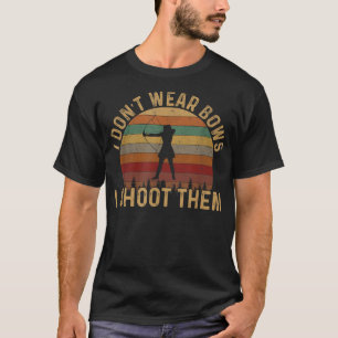 Ik draag geen strikken, ik schiet ze, meisjes boog t-shirt
