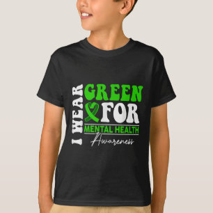 Ik Draag Green voor Mental Health's Awareness Supp T-shirt