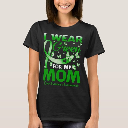 Ik Draag Green voor mijn moeder Liver Cancer Aware T-shirt (Voorkant)
