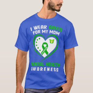 Ik Draag Green voor mijn moeder Mental Health Awar T-shirt