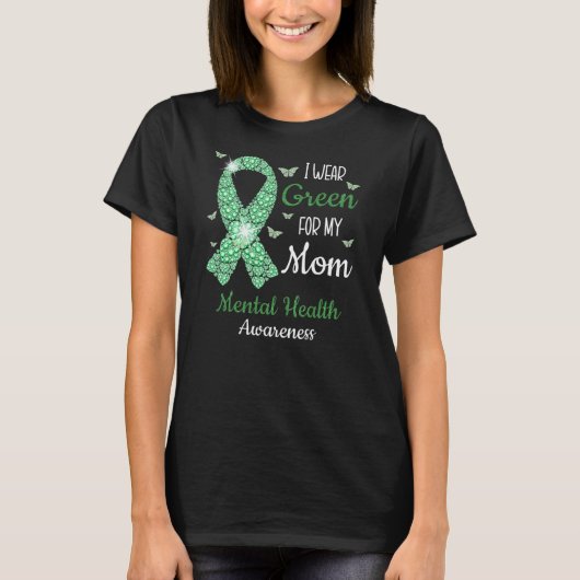 Ik Draag Green voor mijn moeder Mental Health Awar T-shirt (Voorkant)