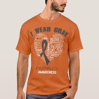 Ik Draag Grey voor encefalitis bewustzijn Geloof H T-shirt