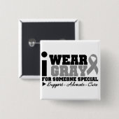 Ik Draag grijs lint voor iemand speciaal Vierkante Button 5,1 Cm (Voorkant /achterkant)