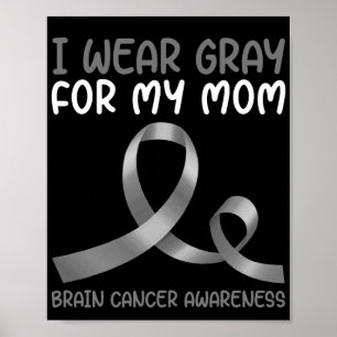 Ik Draag grijs voor mijn mama brain Tumor Grey Rib Poster