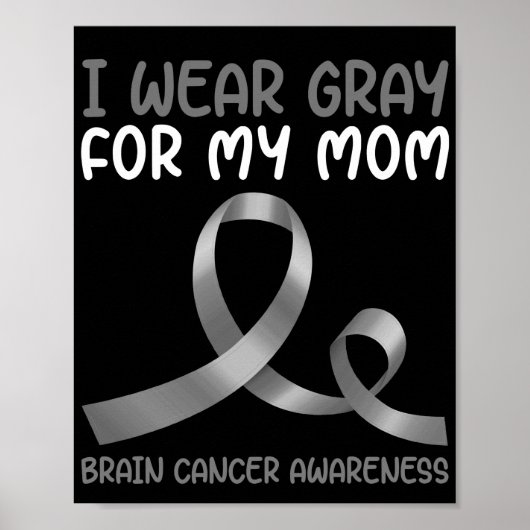 Ik Draag grijs voor mijn mama brain Tumor Grey Rib Poster (Voorkant)