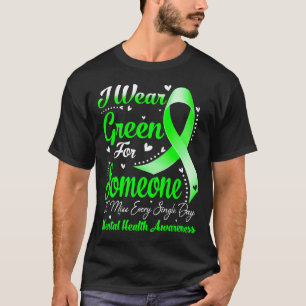 Ik Draag groen voor iemand die zich bewust is van T-shirt