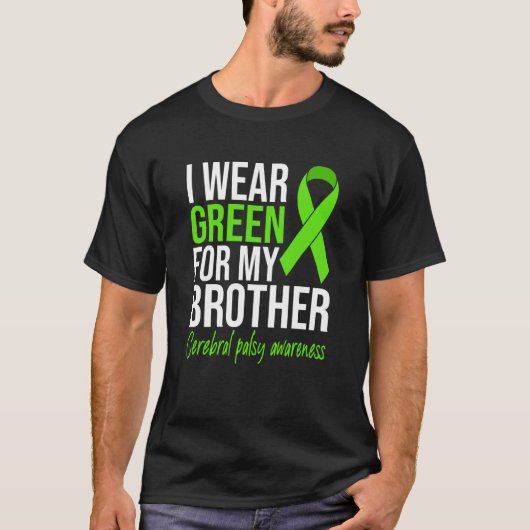Ik Draag groen voor mijn broer Cerebral Palsy Awar T-shirt (Voorkant)