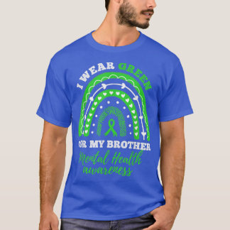 Ik Draag groen voor mijn broer Rainbow Mental Heal T-shirt
