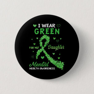 Ik Draag groen voor mijn dochter Mental Health Awa Ronde Button 5,7 Cm