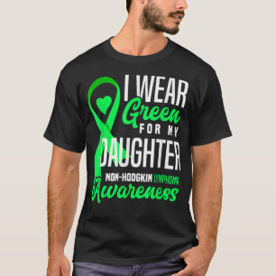 Ik Draag groen voor mijn dochter non-hodgkin lymfo T-shirt