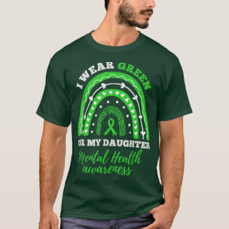 Ik Draag groen voor mijn dochter Rainbow Mental He T-shirt