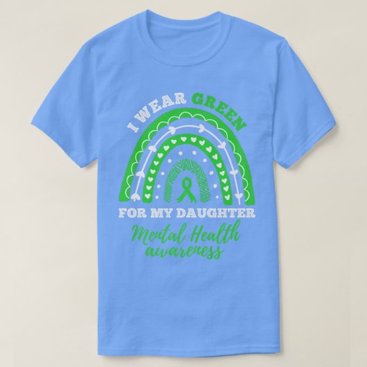 Ik Draag groen voor mijn dochter Rainbow Mental He T-shirt (Design voorkant)