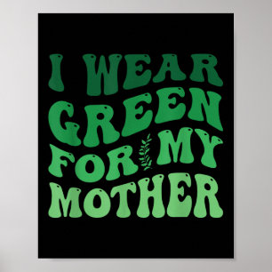 Ik Draag groen voor mijn moeder mentale gezondheid Poster