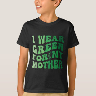 Ik Draag groen voor mijn moeder mentale gezondheid T-shirt